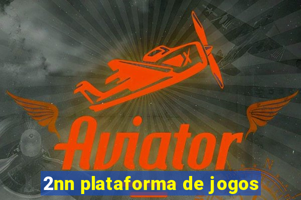 2nn plataforma de jogos